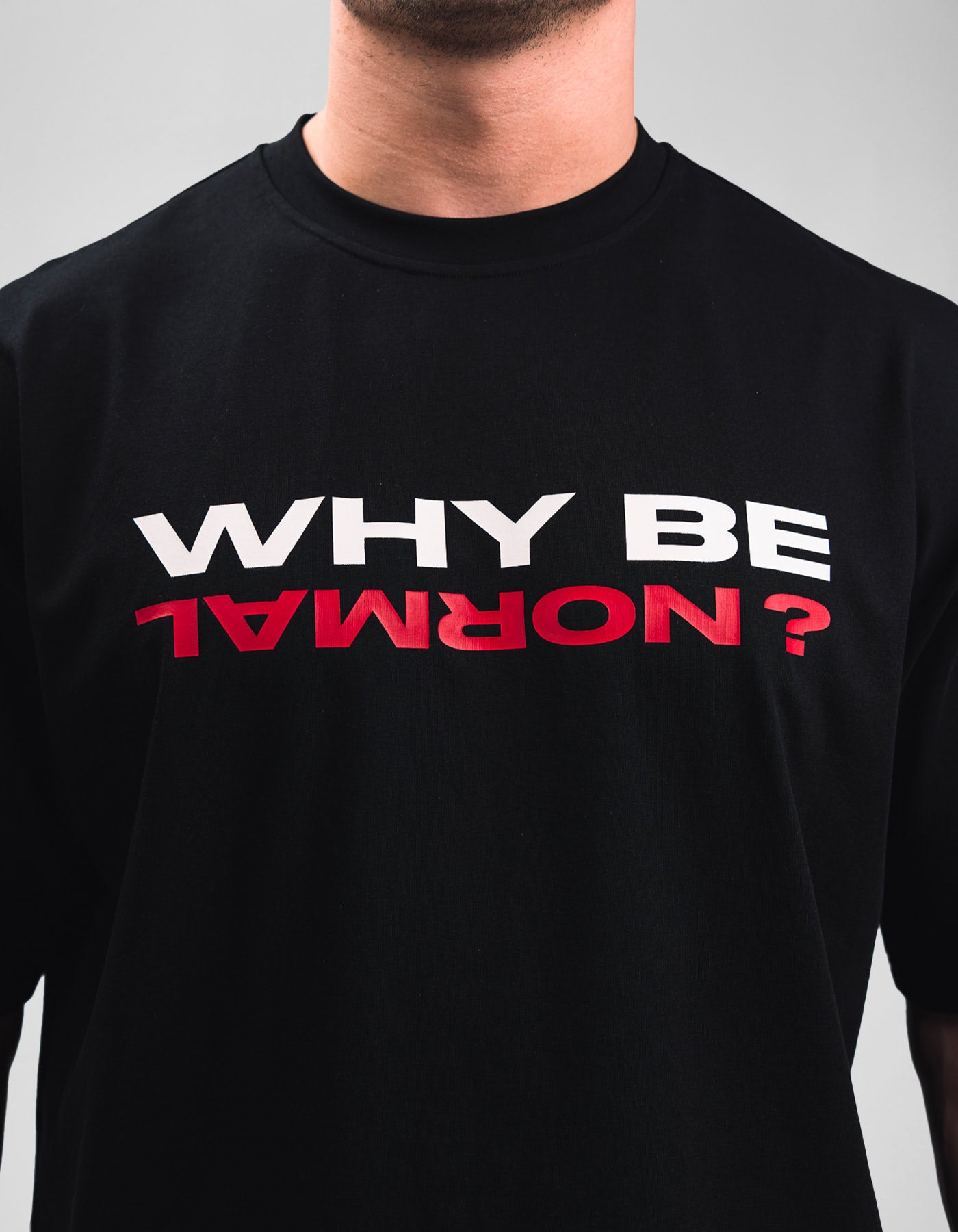 Why Be Normal T-shirt